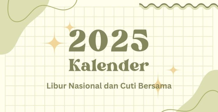 Daftar Libur Nasional di Tahun 2025 dan Tanggal Rekomendasi untuk Cuti